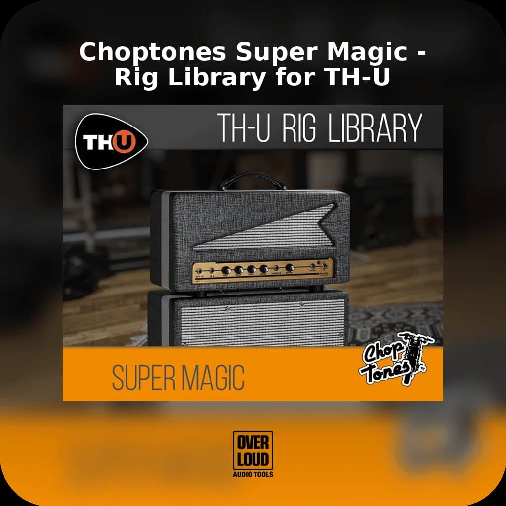 Choptones Super Magic - Rig Library for TH-U image 1