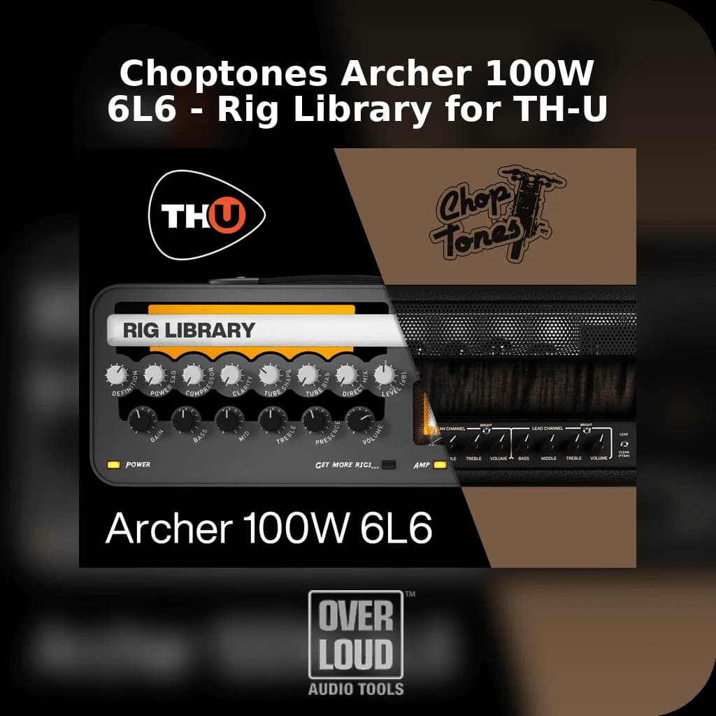 Choptones Archer 100W 6L6 - Rig Library for TH-U image 1