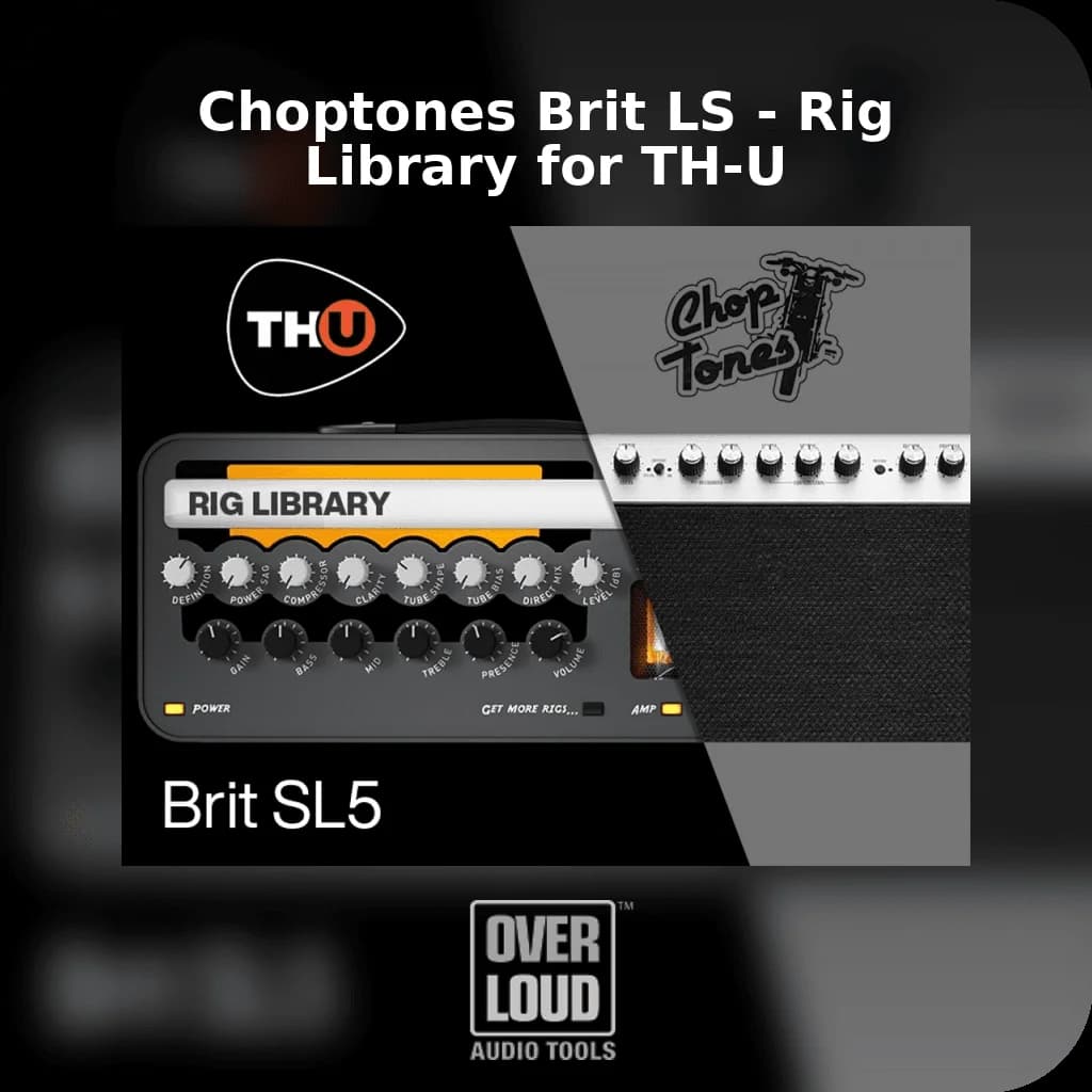 Choptones Brit LS - Rig Library for TH-U image 1