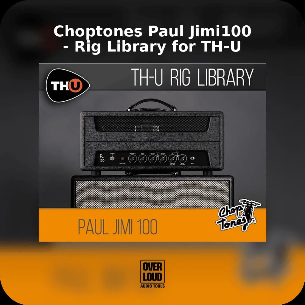 Choptones Paul Jimi100 - Rig Library for TH-U image 1