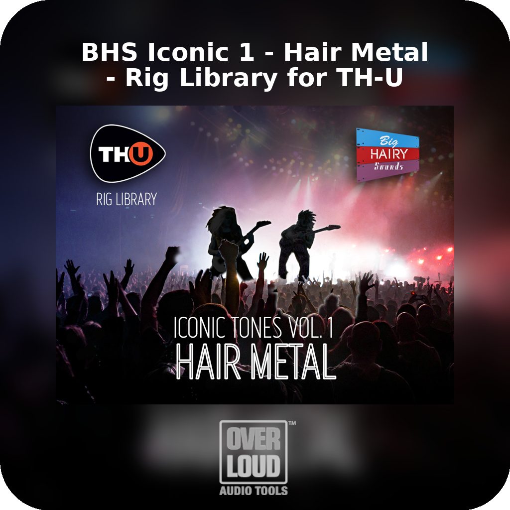 BHS Iconic 1 - Hair Metal - Rig Library for TH-U