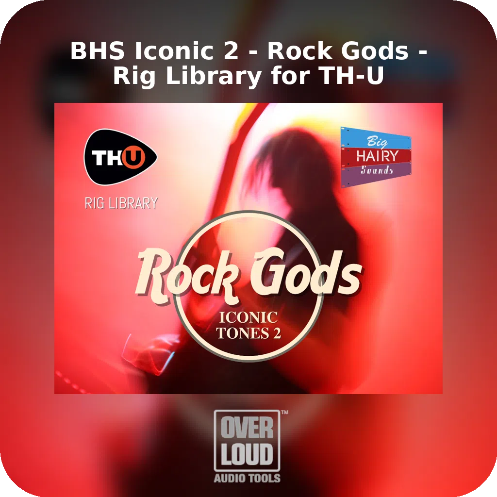 BHS Iconic 2 - Rock Gods - Rig Library for TH-U