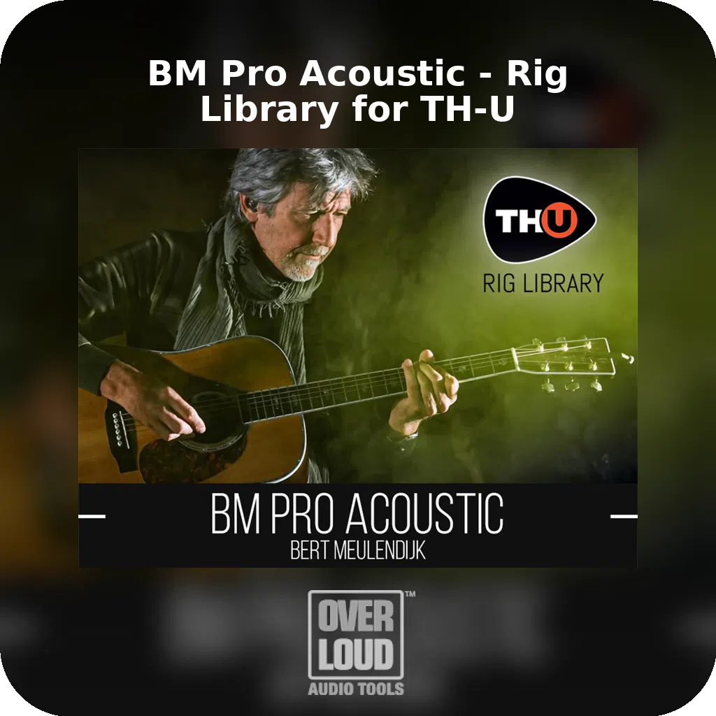 BM Pro Acoustic - Rig Library for TH-U