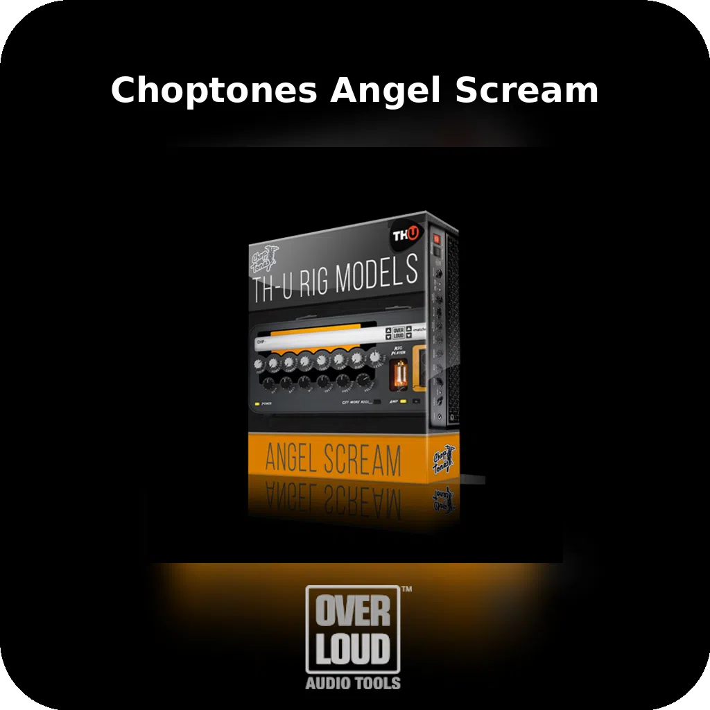 Choptones Angel Scream - Rig Library for TH-U