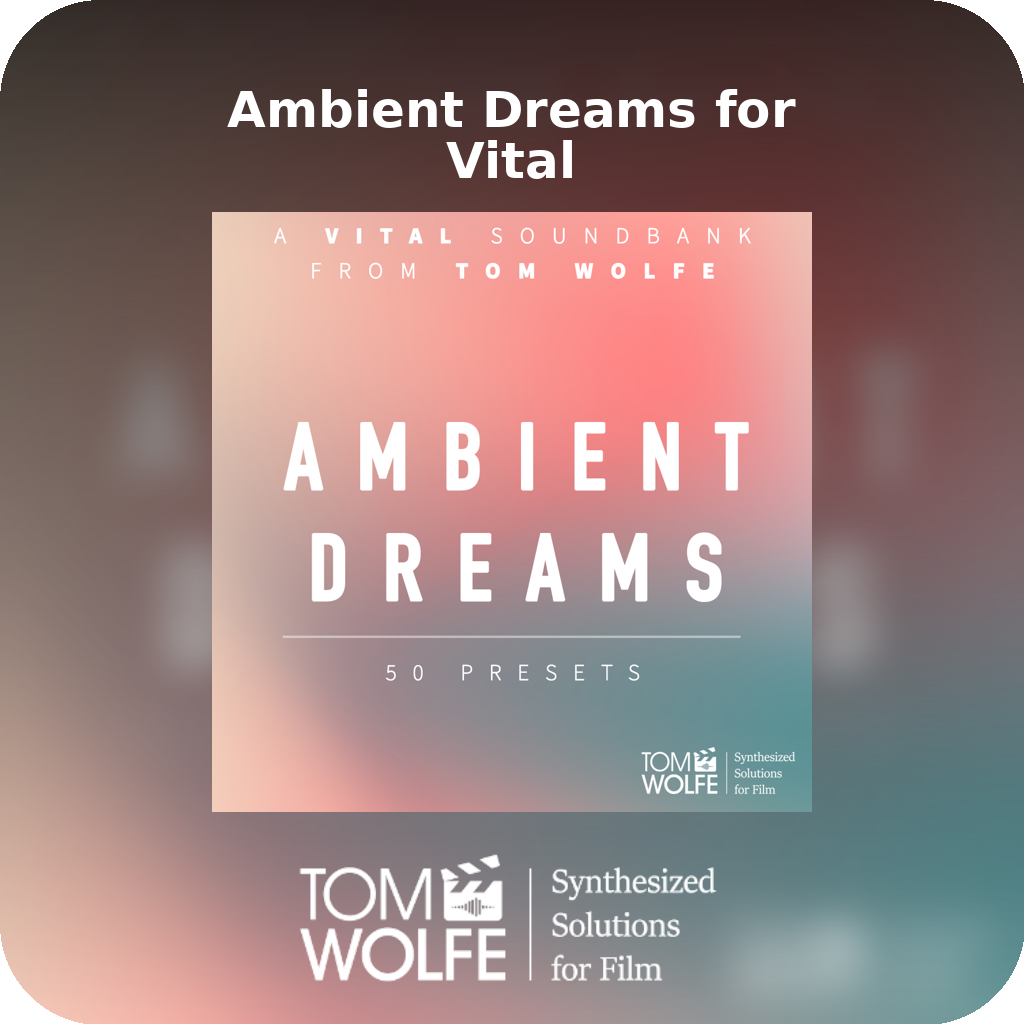 Ambient Dreams for Vital