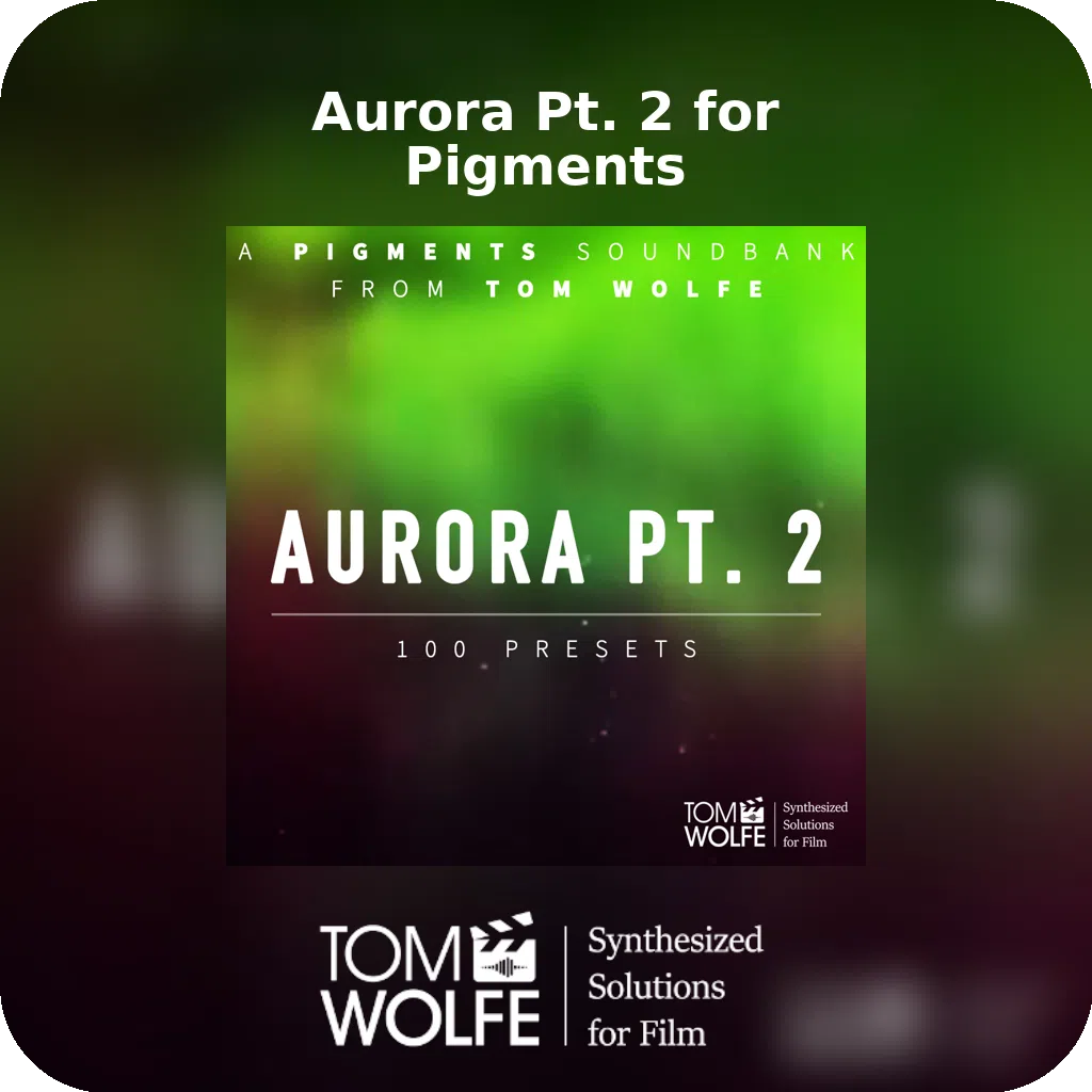 Aurora Pt. 2 for Pigments