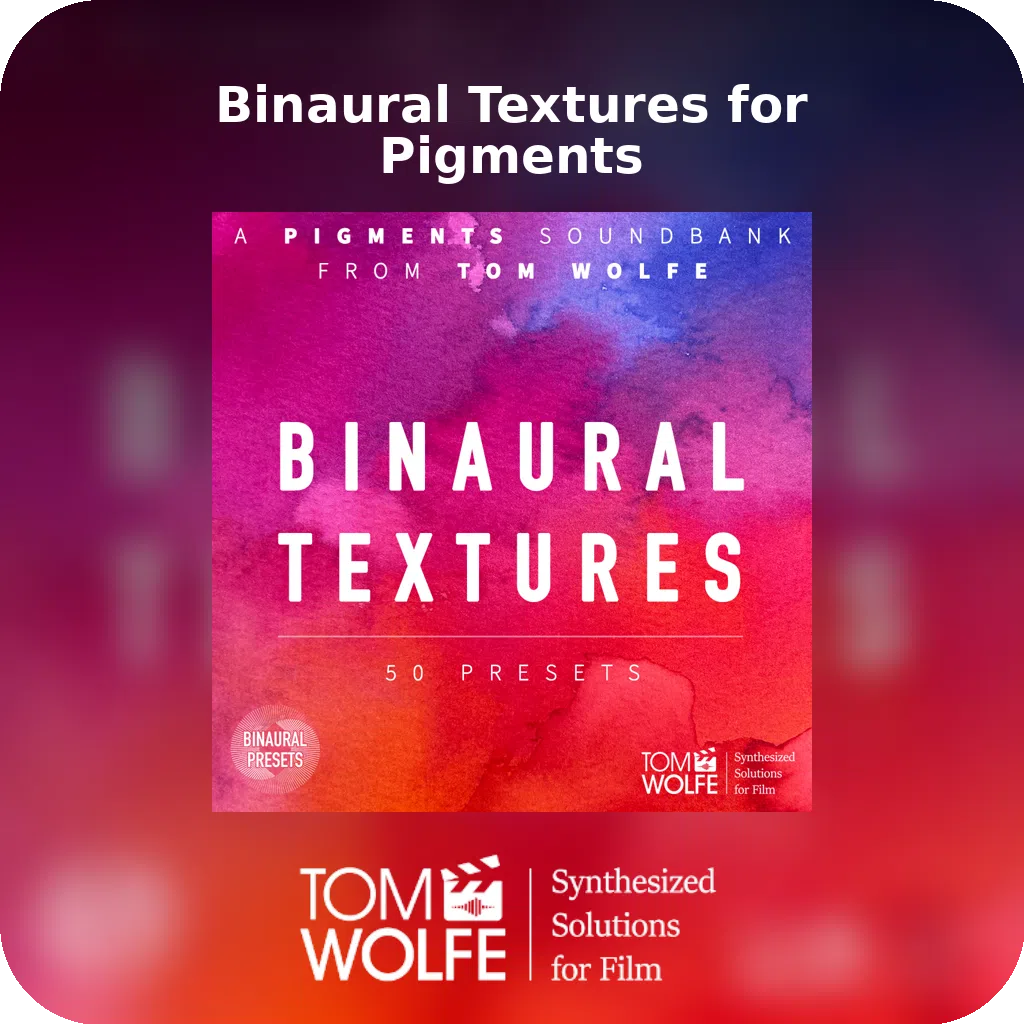 Binaural Textures for Pigments