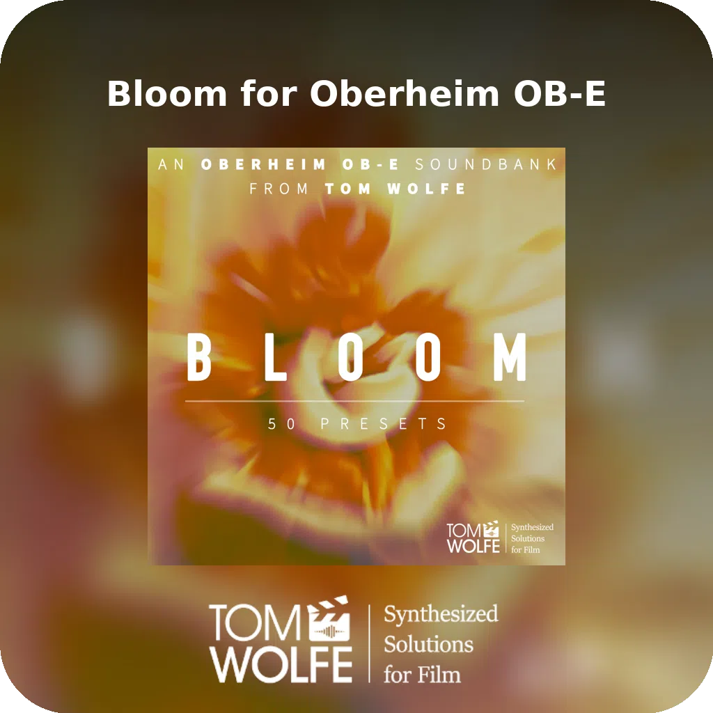 Bloom for Oberheim OB-E