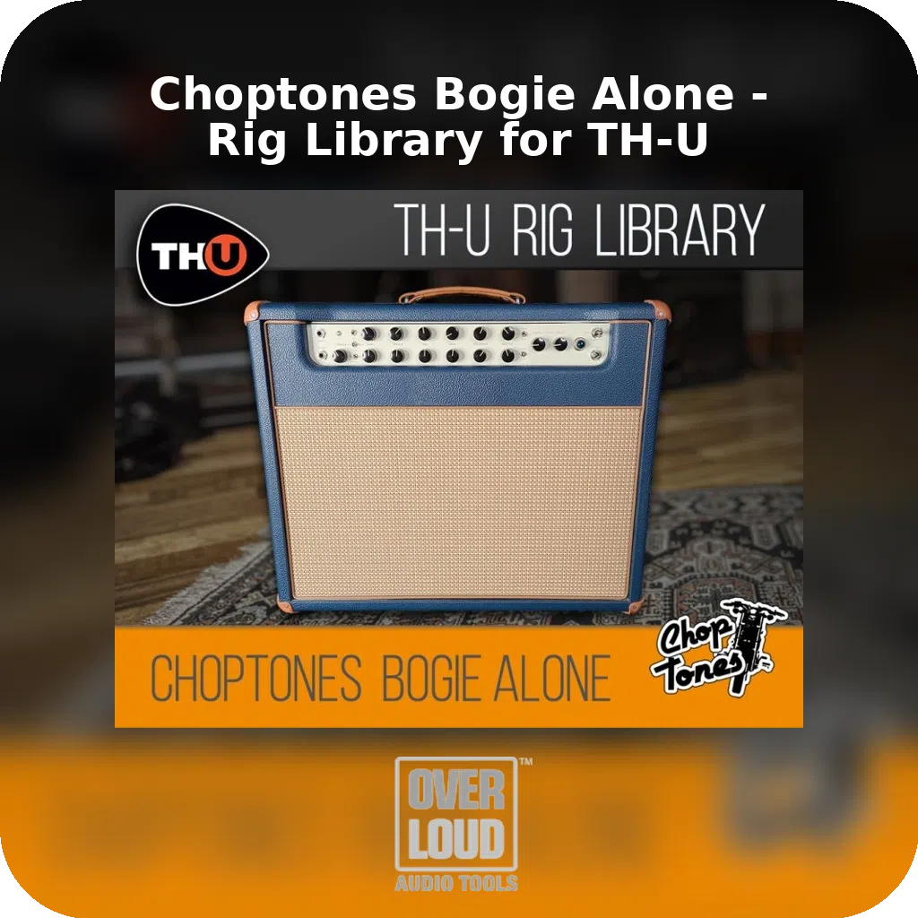 Choptones Bogie DC Bundle - TH-U Rig Library