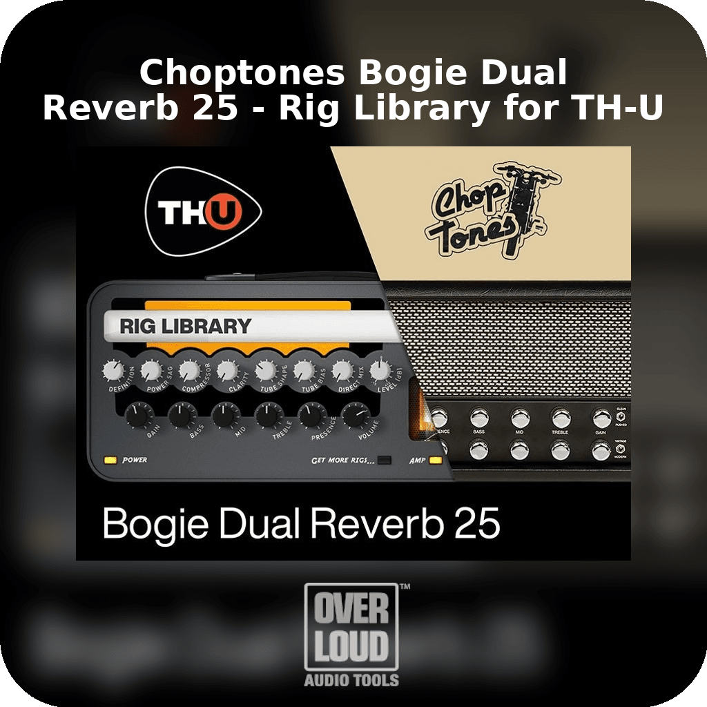 Choptones Bogie Dual Reverb 25 - TH-U Rig Library