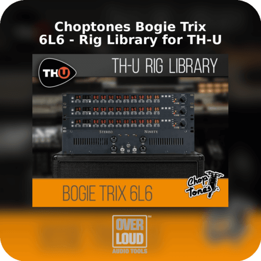 Choptones Bogie Trix 6L6 - Rig Library for TH-U