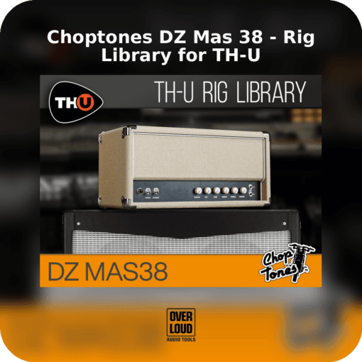 Choptones DZ Mas 38 - Rig Library for TH-U