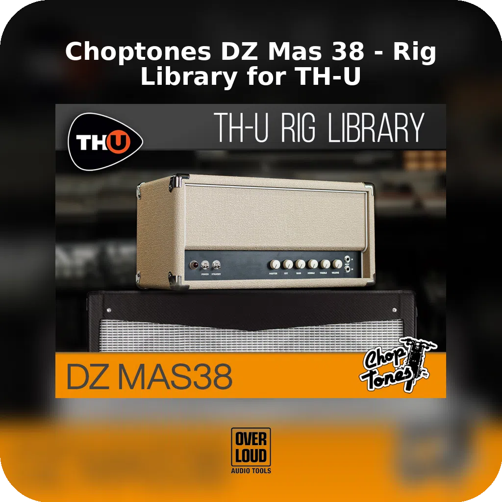 Choptones DZ Mas 38 - Rig Library for TH-U