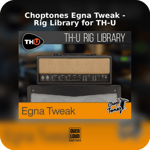 Choptones Egna Tweak Rig Library for TH-U