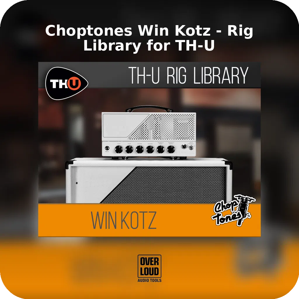 Choptones Win Kotz - Rig Library for TH-U