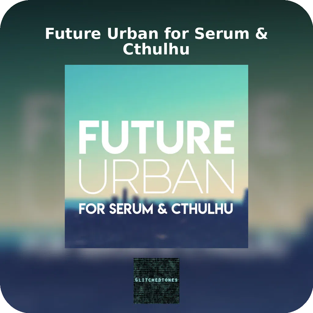 Future Urban for Serum & Cthulhu