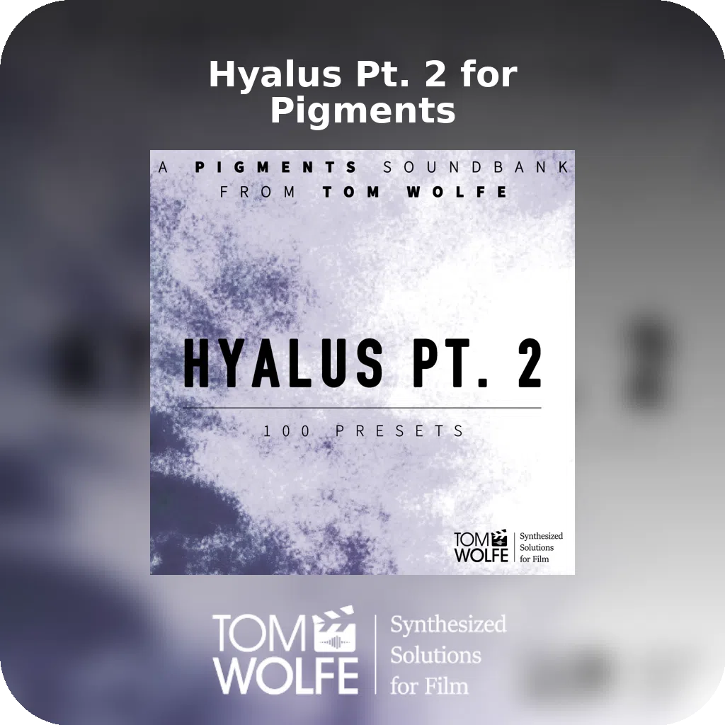 Hyalus Pt. 2 for Pigments