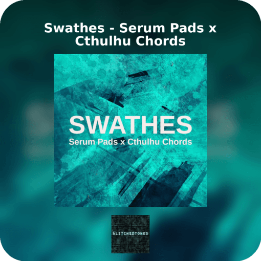 Swathes - Serum Pads x Cthulhu Chords