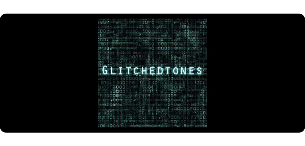 glitchedtones