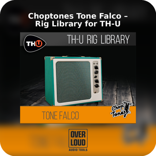 Choptones Tone Falco – Rig Library for TH-U