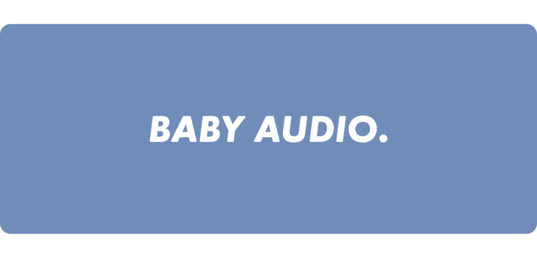 BABY Audio