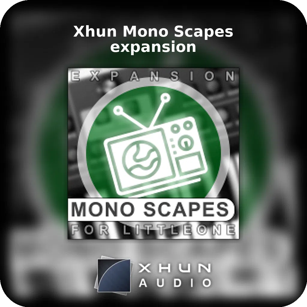 Xhun Mono Scapes expansion